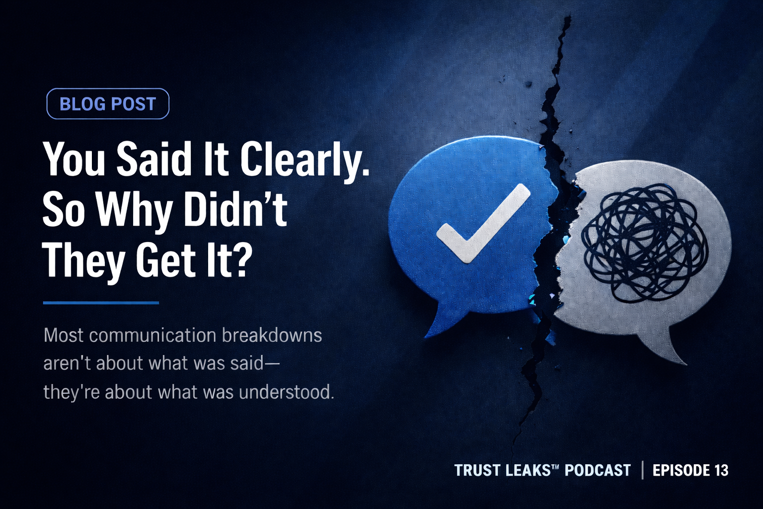 The Communication Leak: Why “Clear” Isn’t Actually Clear