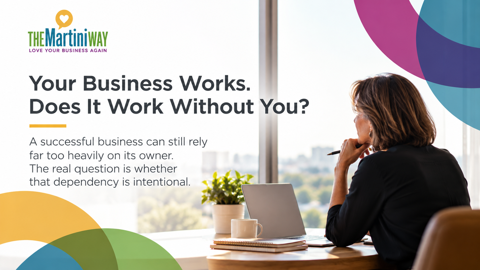 Your Business Works Without You
